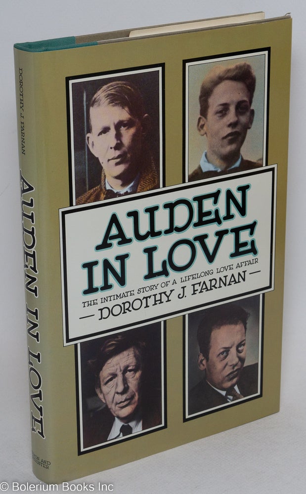 Cat.No: 14771 Auden in Love [the intimate story of a lifelong love affair] cover. W. H. Auden, Dorothy J. Farnan.