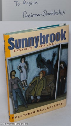 Cat.No: 147735 Sunnybrook; a true story with lies ... [signed]. Persimmon Blackbridge