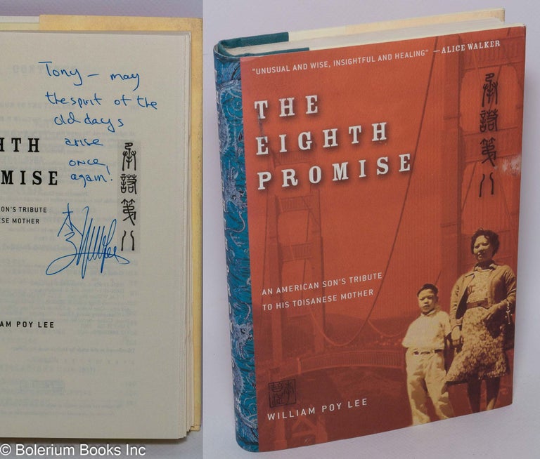 Cat.No: 147892 The Eighth Promise: an American son's tribute to his Toisanese mother [inscribed & signed]. William Poy Lee.
