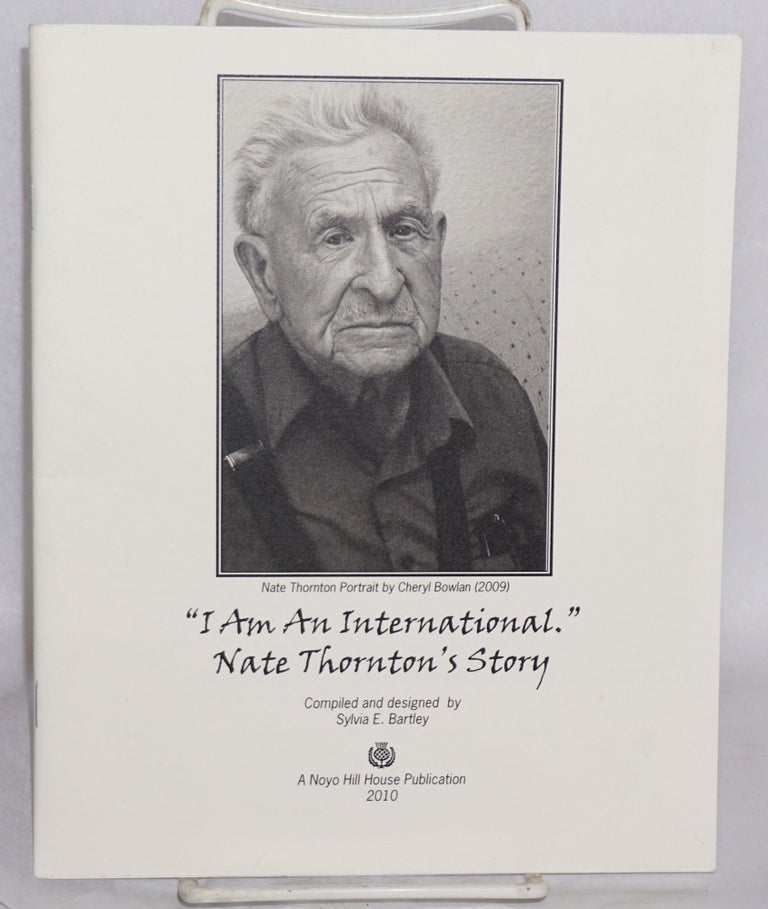 Cat.No: 147905 "I am an International." Nate Thornton's story, compiled and designed by Sylvia E. Bartley. Nate Thornton, Sylvia E. Barley.