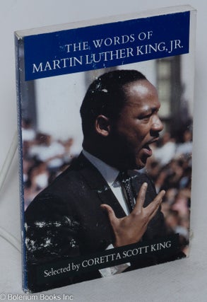 Cat.No: 147963 The words of Martin Luther King, Jr.; selected by Coretta Scott King....