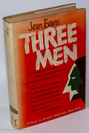 Cat.No: 14806 Three Men: an experiment in the biography of emotion. Jean Evans, Gordon W....
