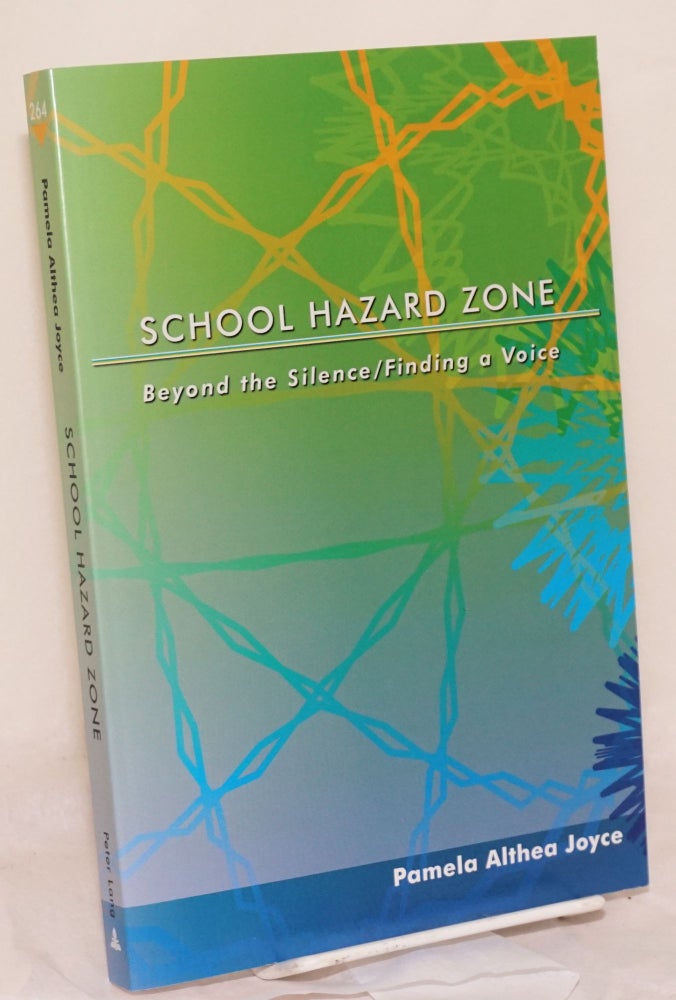 Cat.No: 148065 School hazard zone; beyond the silence/finding a voice. Pamela Althea Joyce.