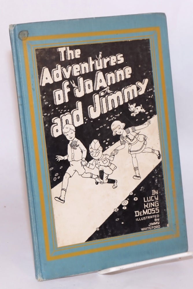Cat.No: 148147 The adventures of Jo-Anne and Jimmy. Lucy King DeMoss, Jimmy Whiteford.