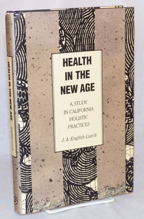 Cat.No: 148356 Health in the new age; a study in California holistic practices. J. A....