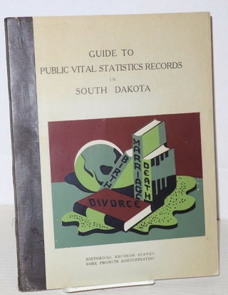 Cat.No: 148416 Guide to public vital statistics records in South Dakota. South Dakota...