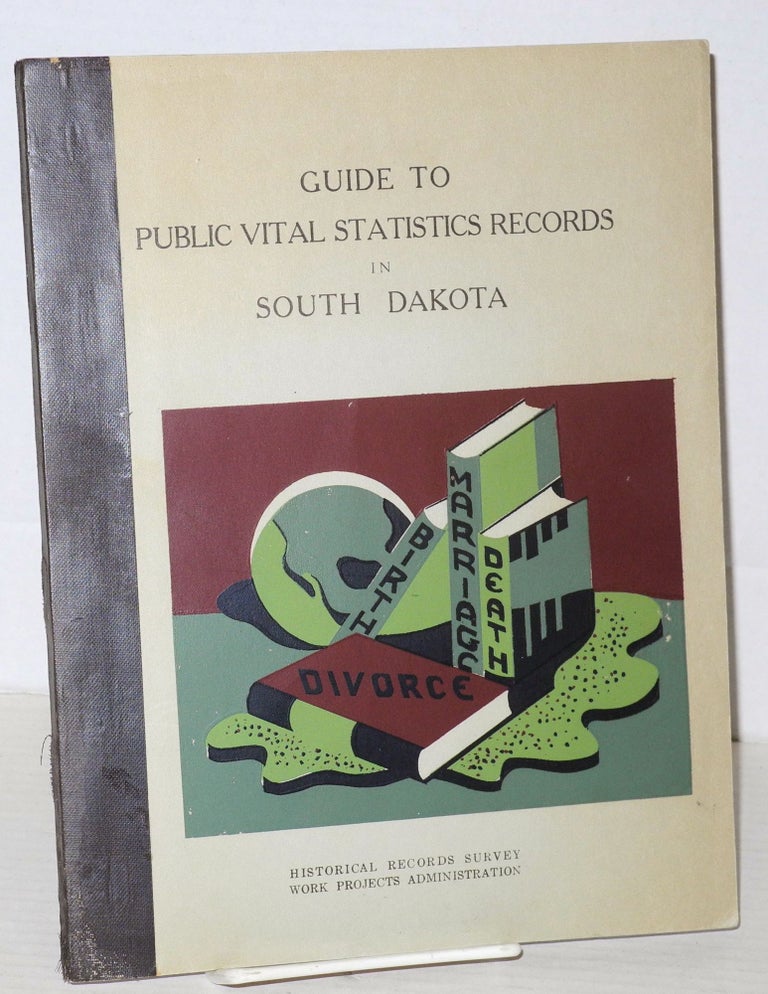Cat.No: 148416 Guide to public vital statistics records in South Dakota. South Dakota Historical Records Survey.