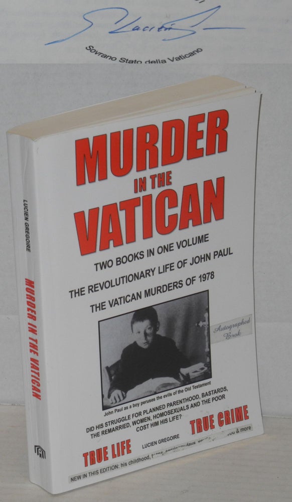 Cat.No: 148450 Murder in the Vatican; two books in one volume, The Revolutionary Life of John Paul, The Vatican Murders of 1978. Lucien Gregoire.