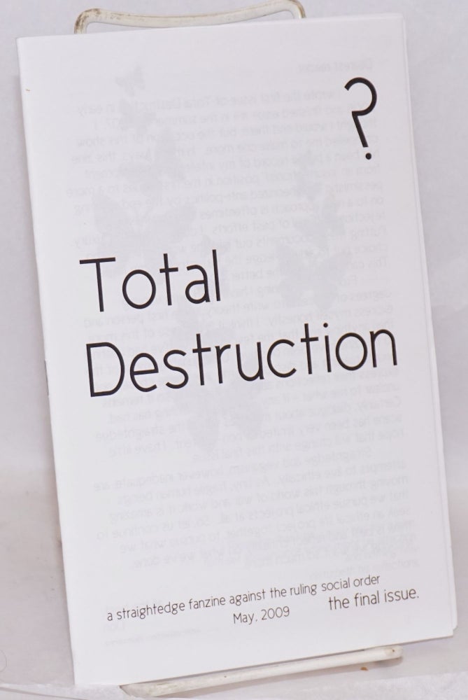 Cat.No: 148459 Total destruction: a straightedge fanzine against the ruling social order. May, 2009, the final issue