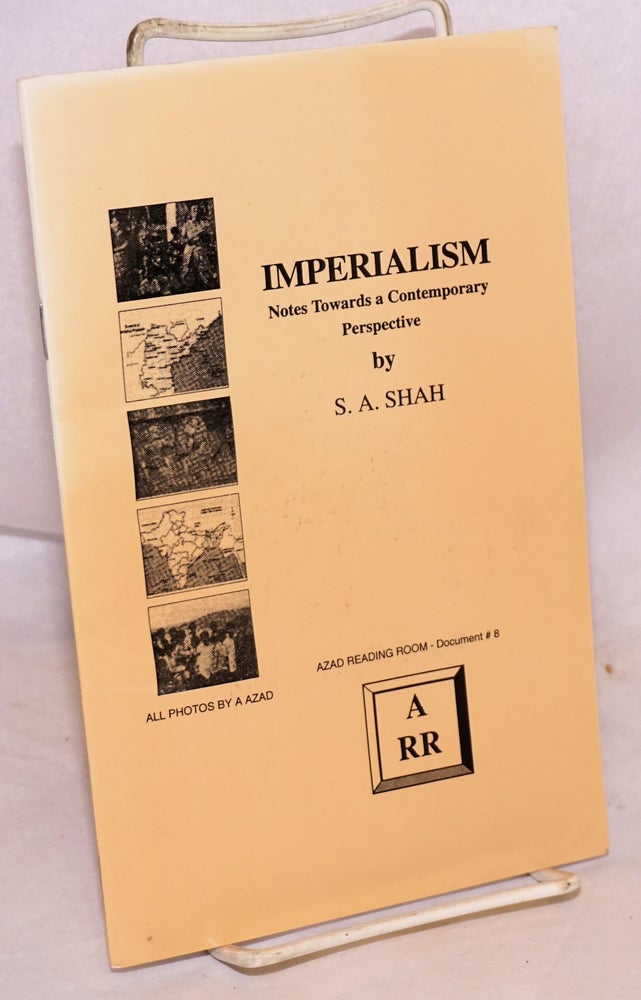 Cat.No: 148600 Imperialism; notes towards a contemporary perspective. S. A. Shah.