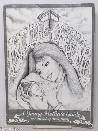 Cat.No: 148679 My life chose me: A young mother's guide to surviving the system