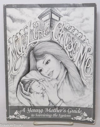 Cat.No: 148679 My life chose me: A young mother's guide to surviving the system
