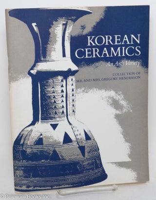 Cat.No: 148828 Korean ceramics: an art's variety; from the collection of Mr. and Mrs....