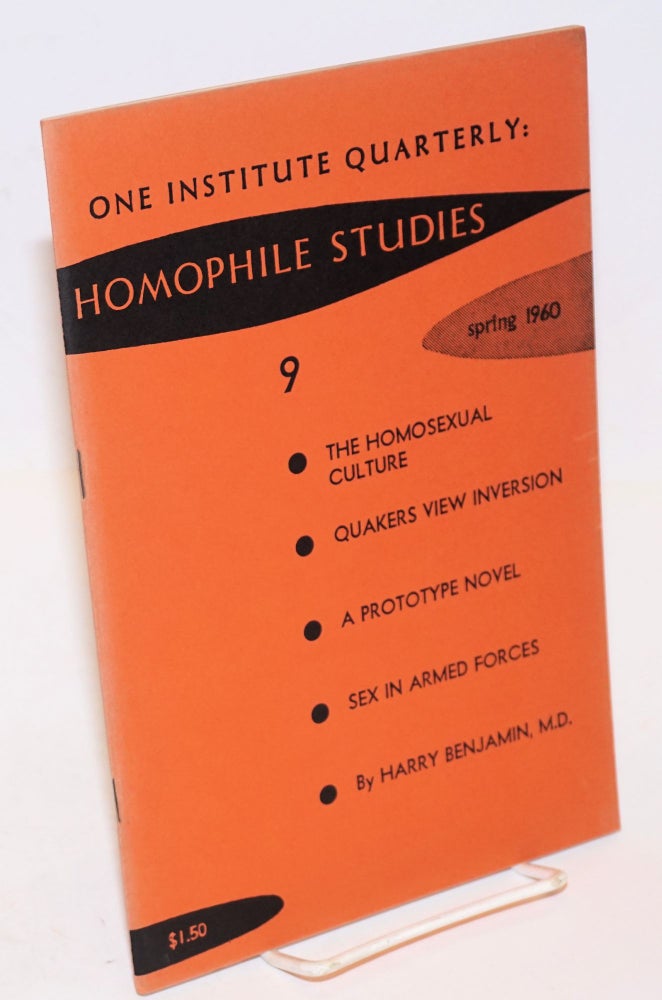 Cat.No: 148847 One Institute Quarterly: Homophile Studies #9, vol. 3, #2, Spring, 1960: Quakers New Inversion. James Kepner, Jr., M. D. Harry Benjamin.