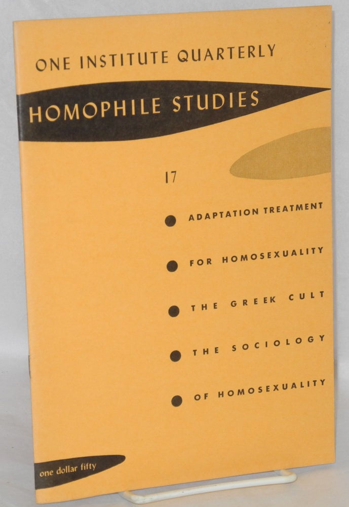 Cat.No: 148853 One Institute Quarterly: Homophile Studies #17, vol. 5, #2, 3 & 4, Spring/Summer/Fall 1962 [combined issues]. W. Dorr Legg, J. P. Starr Magnus Hirschfield.