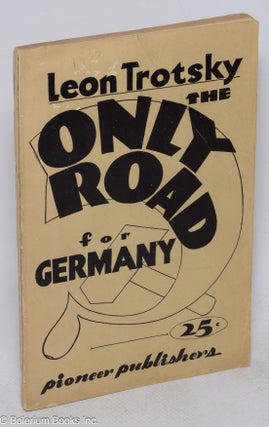 Cat.No: 148890 The only road for Germany [cover title]. Translated from the German by Max...