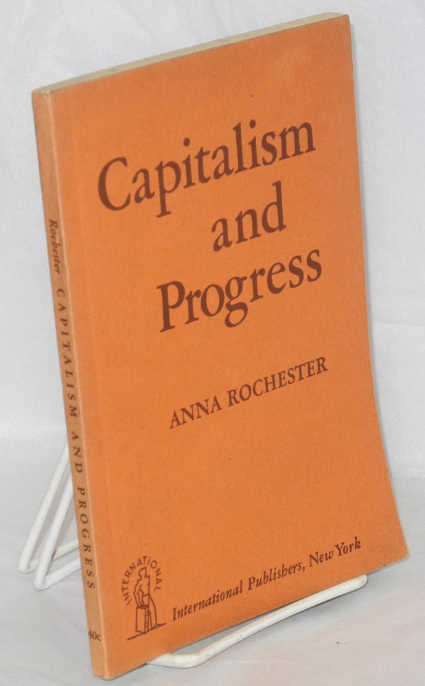 Cat.No: 14903 Capitalism and progress. Anna Rochester.