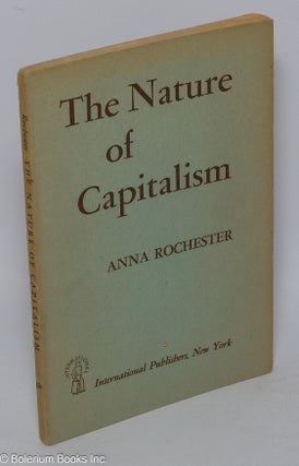 Cat.No: 14904 The Nature of Capitalism. Anna Rochester