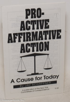 Cat.No: 149175 Pro-active affirmative action, a cause for today. Jay Schaffner