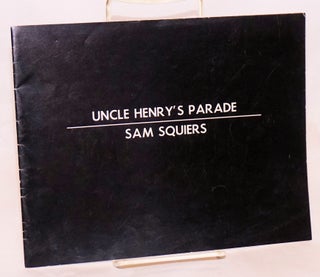 Cat.No: 149224 Uncle Henry's parade: a narrative series of silkscreen monoprints, suite...