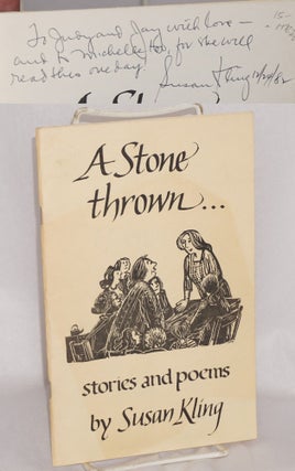 Cat.No: 149228 A stone thrown... stories and poems. Susan Kling