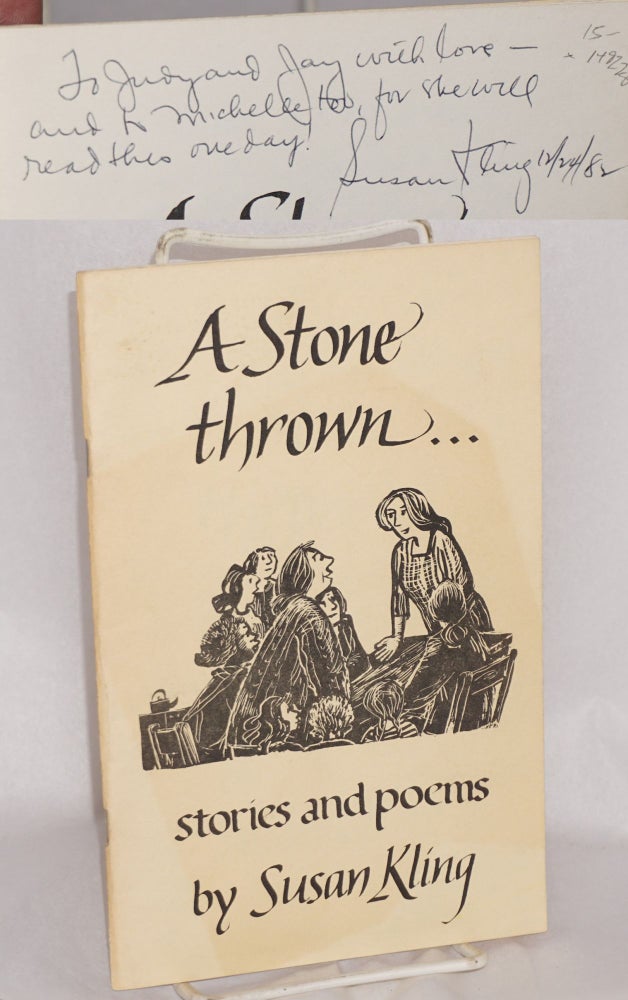 Cat.No: 149228 A stone thrown... stories and poems. Susan Kling.