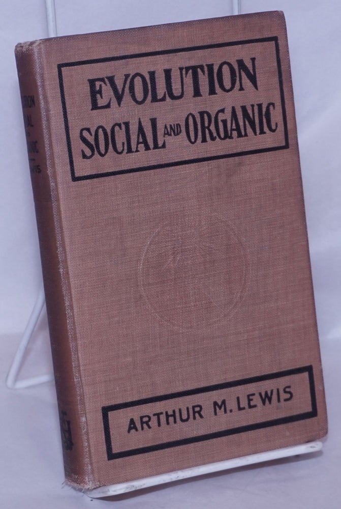 Cat.No: 14939 Evolution; social and organic. Arthur M. Lewis.