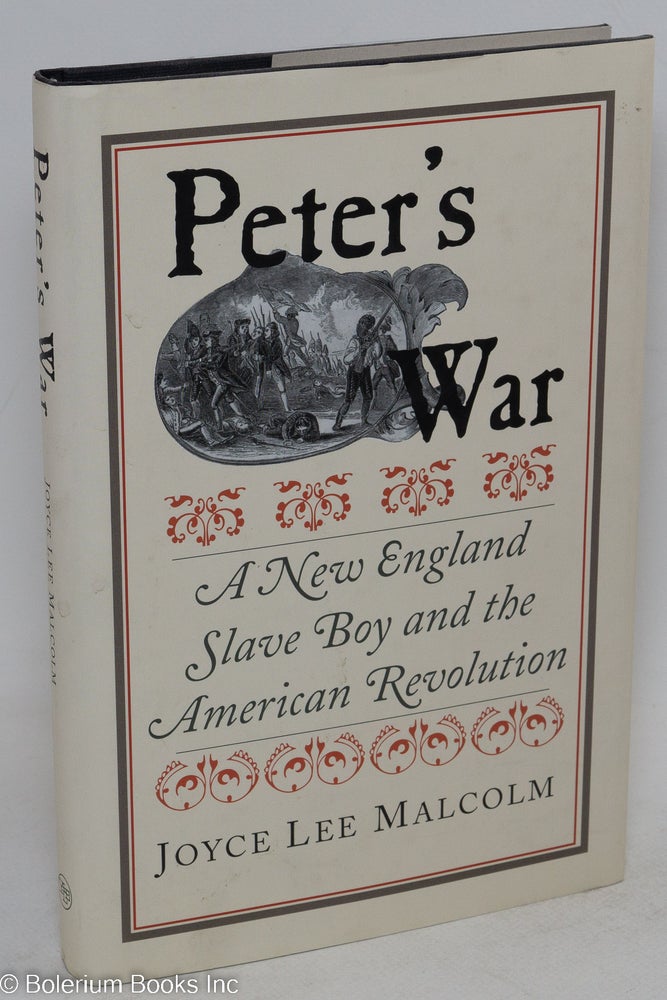 Cat.No: 149450 Peter's war; a New England slave boy and the American revolution. Joyce Lee Malcolm.