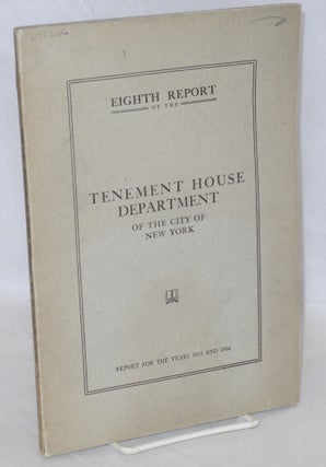 Cat.No: 149451 Eighth report of the Tenement House Department of the City of New York....