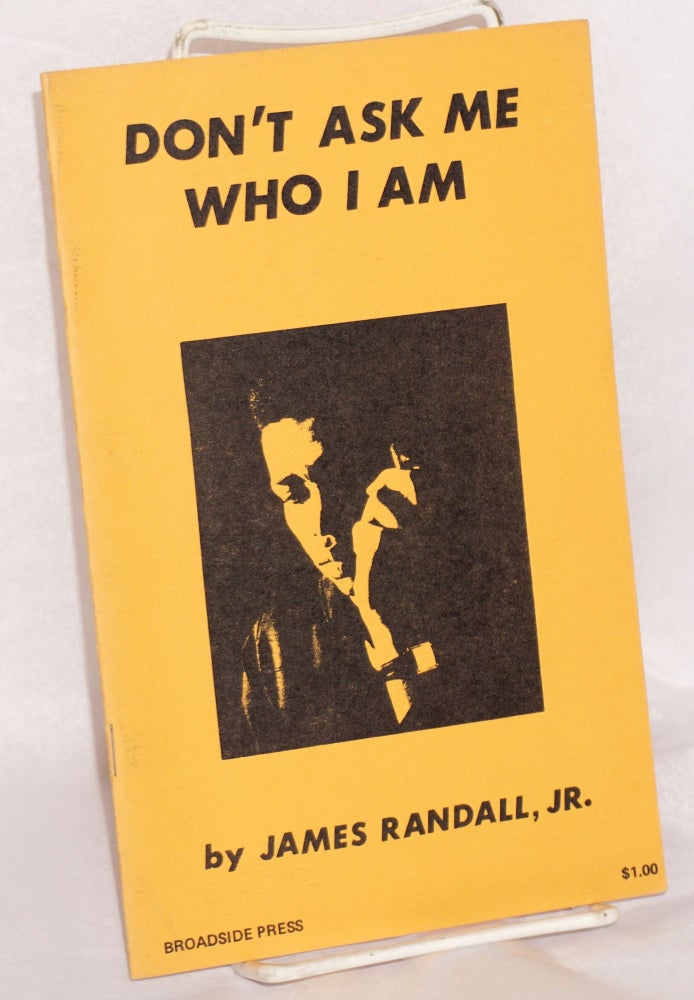 Cat.No: 149521 Don't Ask Me Who I Am. Jr. James Randall.