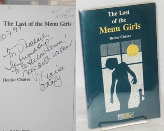 Cat.No: 149524 The Last of the Menu Girls [inscribed & signed]. Denise Chávez,...