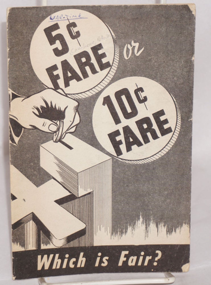 Cat.No: 149611 5 or 10 cents -- which is fair? [Cover title: 5c Fare or 10c Fare. Which is Fair?]. Peter V. Cacchione.