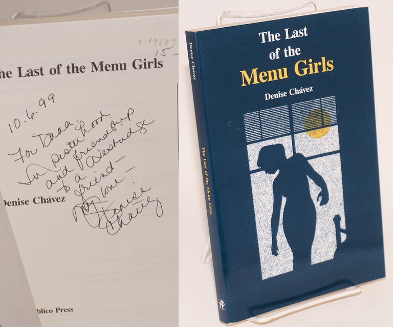 Cat.No: 149683 The last of the menu girls [inscribed & signed]. Denise Chávez.