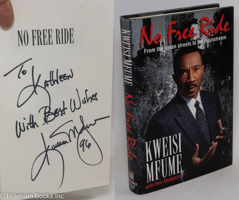Cat.No: 149699 No free ride; from the mean streets to the mainstream. Kweisi Mfume, Ron Stodghill II.