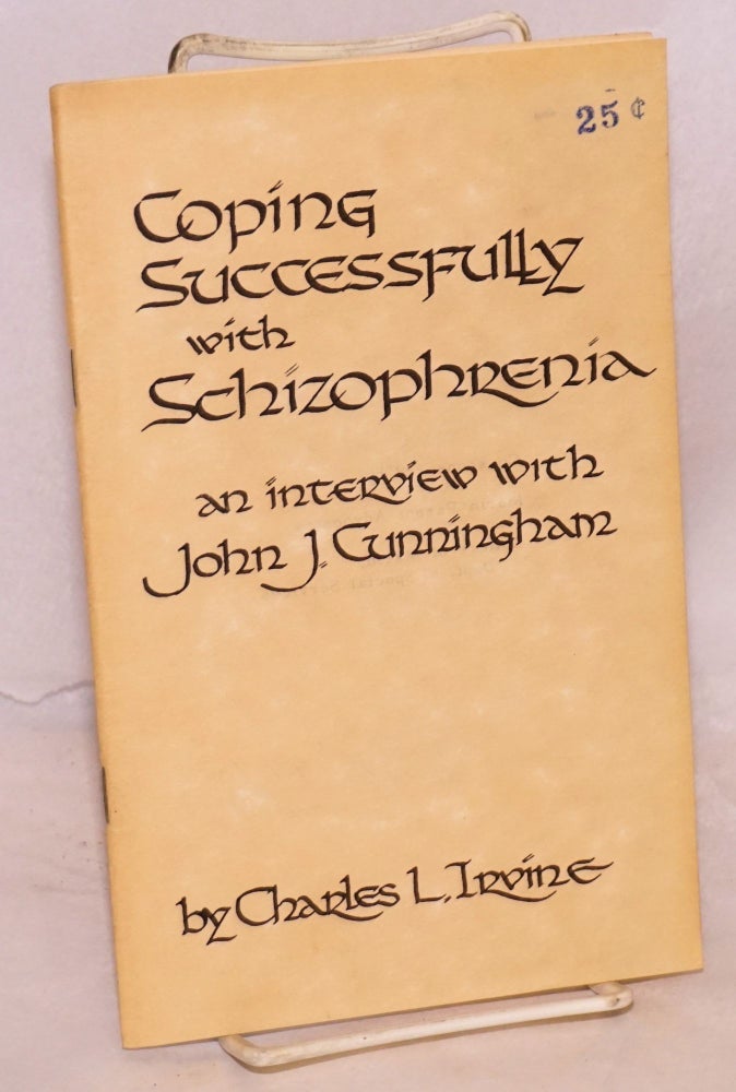 Cat.No: 149721 Coping successfully with schizophrenia; an interview with John J. Cunningham, executive director of Solano-Napa agency on aging, and chairman of governor's advisory board of Napa State Hospital. January 31, 1981. Charles L. Irvine.