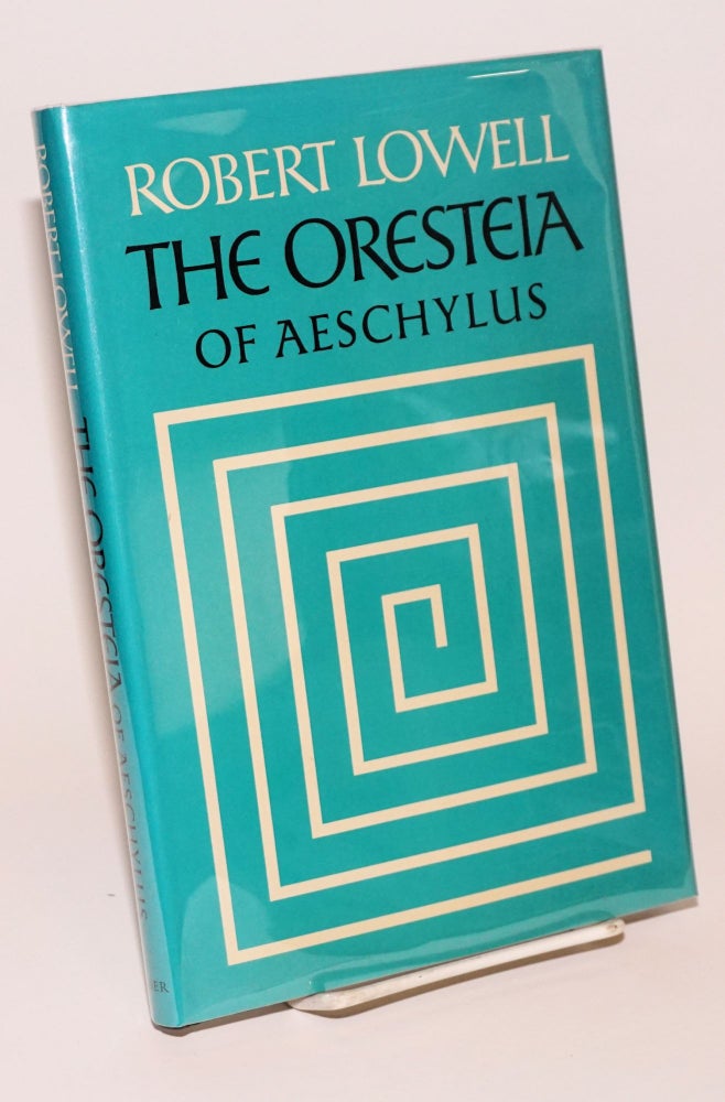 Cat.No: 149737 The Oresteia of Aeschylus. Robert Lowell.
