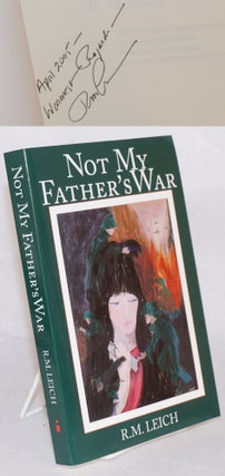 Cat.No: 149766 Not my father's war. R. M. Leich