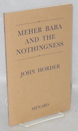 Cat.No: 150065 Meher Baba and the nothingness. John Horder, introduction, poems. Peter...