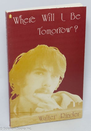Cat.No: 150126 Where Will I Be Tomorrow? Text and photographs. Walter Rinder