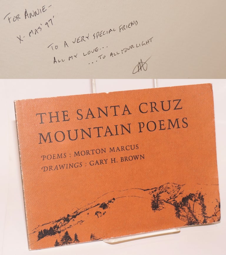 Cat.No: 150269 The Santa Cruz Mountain poems. Morton Marcus, illustrated with, Gary H. Brown.