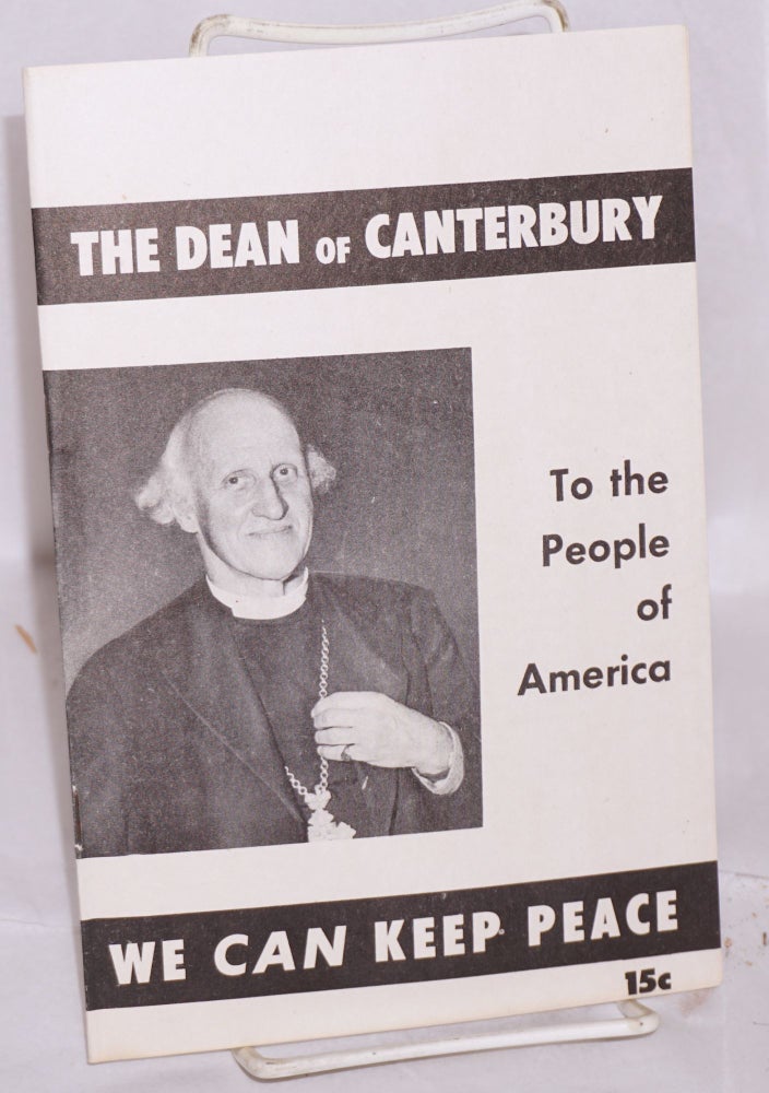 Cat.No: 150338 The Dean of Canterbury, to the people of America: We CAN keep peace. Hewlett Johnson.