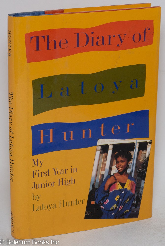 Cat.No: 15040 The diary of Latoya Hunter; my first year in junior high. Latoya Hunter.