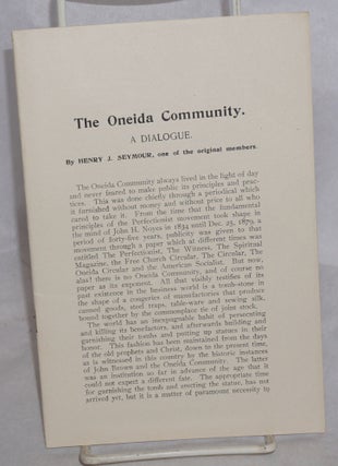 Cat.No: 150410 The Oneida Community, a dialogue. Henry J. Seymour