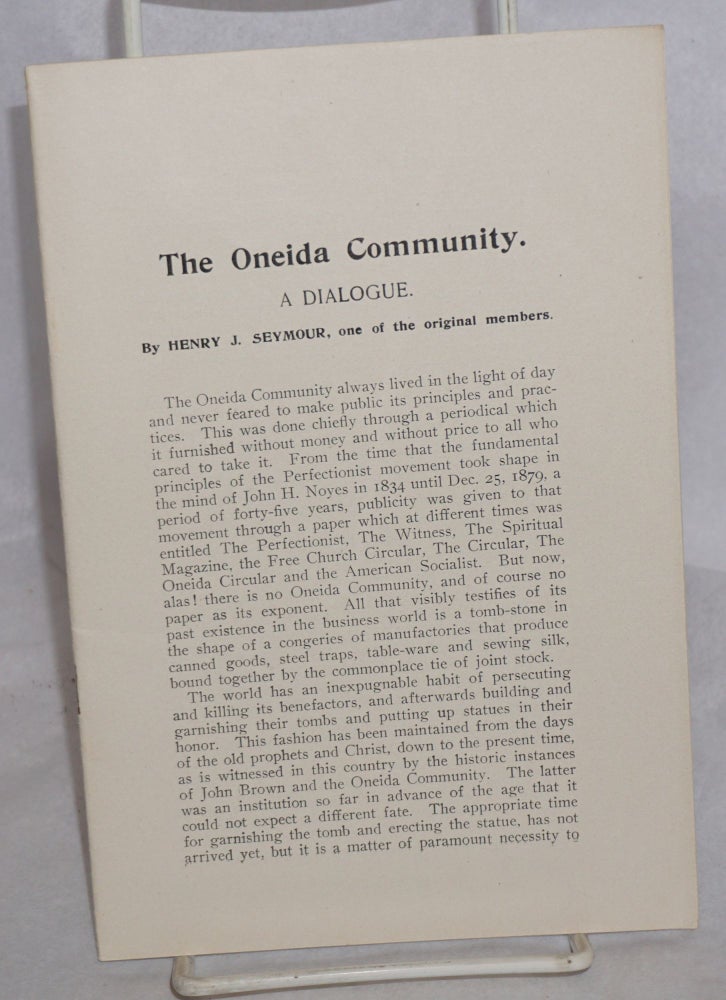 Cat.No: 150410 The Oneida Community, a dialogue. Henry J. Seymour.