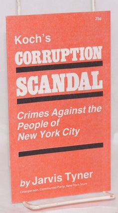 Cat.No: 150471 Koch's corruption scandal: crimes against the people of New York City....