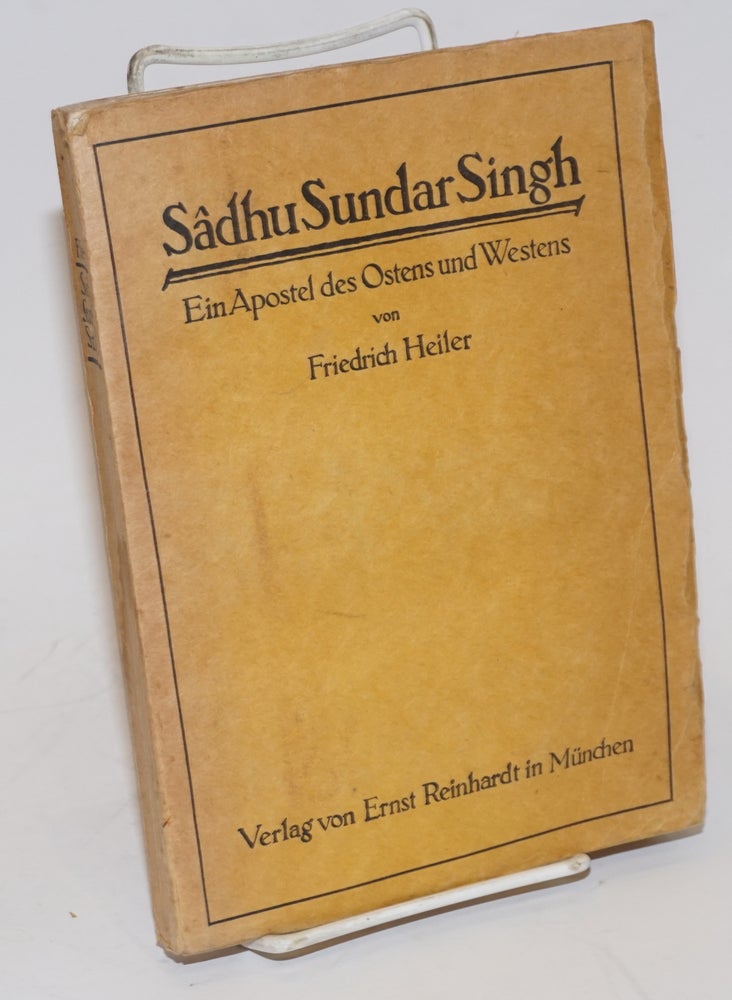 Cat.No: 150549 Sadhu Sundar Singh. Ein Apostel des Ostens und Westens. Friedrich Heiler.