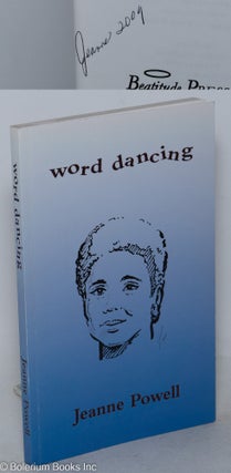 Cat.No: 150552 Word dancing; poems, prose and art. Jeanne Powell