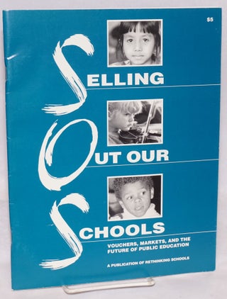 Cat.No: 150582 Selling out our schools: vouchers, markets, and the future of public...