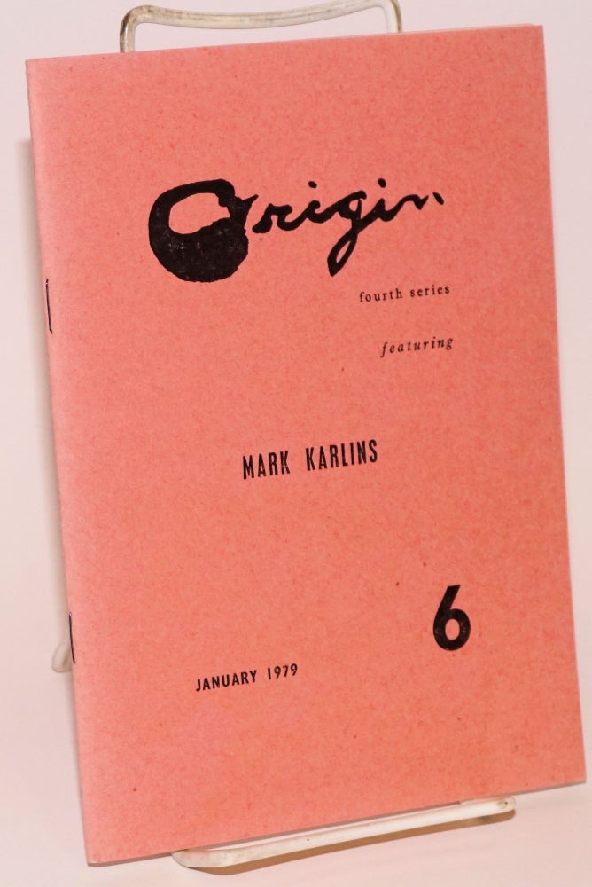 Cat.No: 150590 Origin. fourth series featuring Mark Karlins; number 6, January 1979. Cid Corman, Mark Karlins.