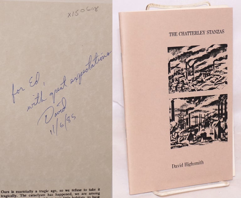 Cat.No: 150608 The Chatterley Stanzas [inscribed to Ed Mycue and signed]. David Highsmith.